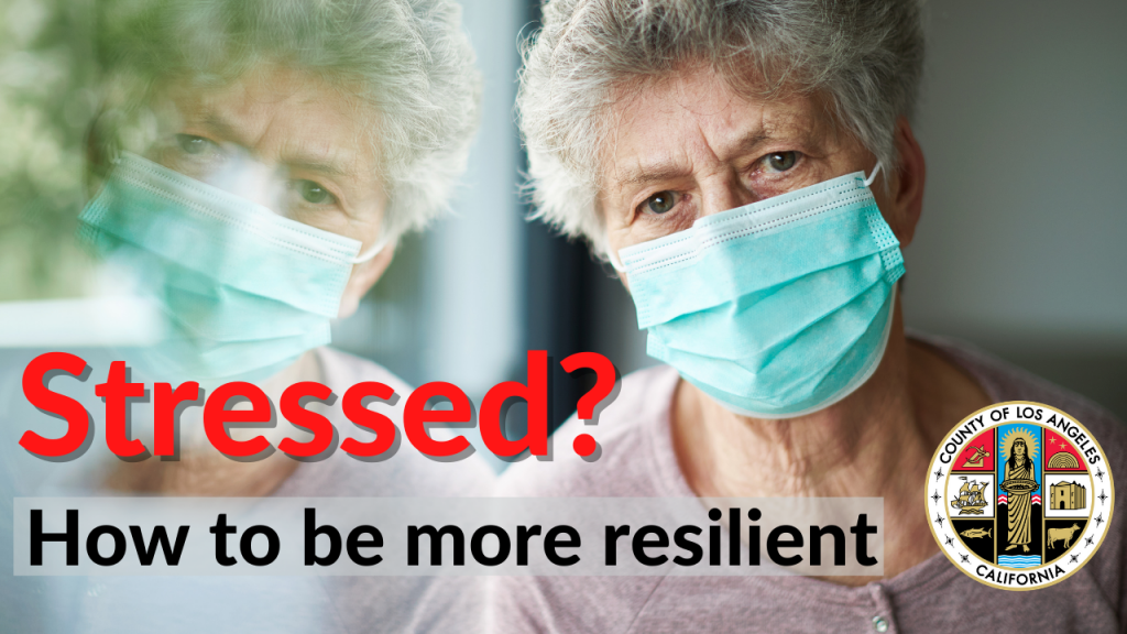 Older adult woman in a face covering with the words "Stressed? How to be more resilient"