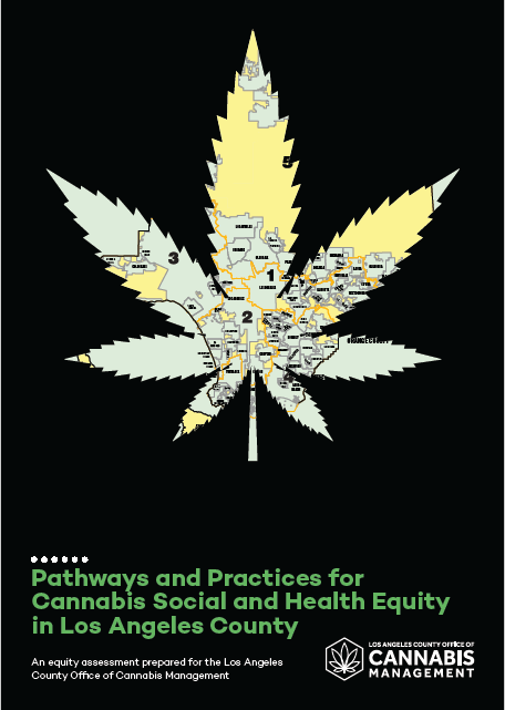 Cover of Equity Assessment, with a black background and a cannabis leaf with a map of Los Angeles County within. Title: Pathways and Practices for Cannabis Social and Health Equity in Los Angeles County