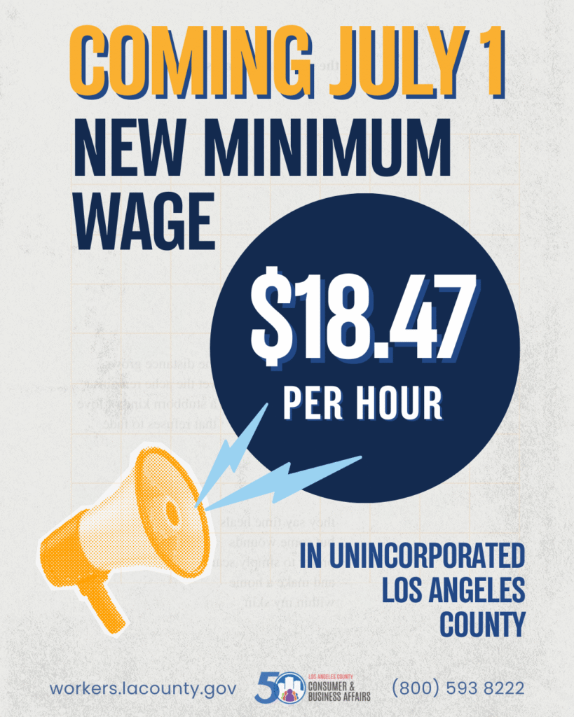 Coming July 1 New minimum wage $18.47 per hour in unincorporated Los Angeles County.